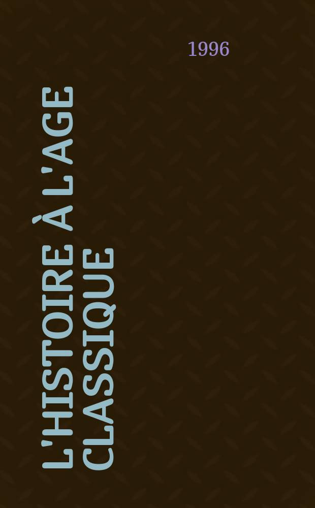L'histoire à l'Age classique : [En 4 vol.]. 3 : Les Académies de l'histoire