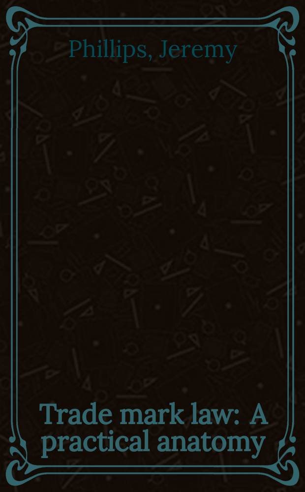 Trade mark law : A practical anatomy = Право относительно товарных знаков