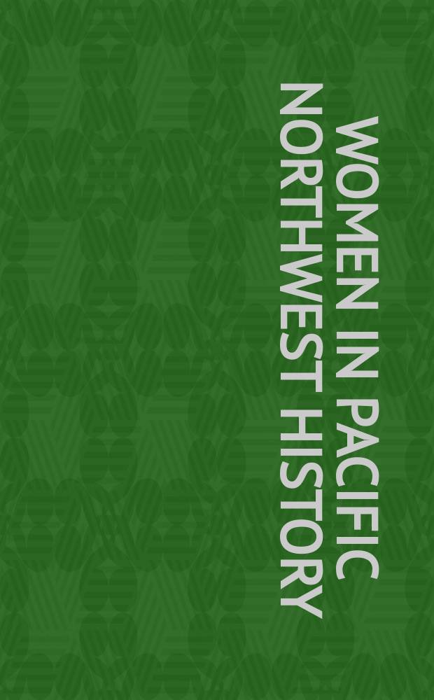 Women in Pacific Northwest history : An anthology = Женщины в истории северо-запада тихого океана