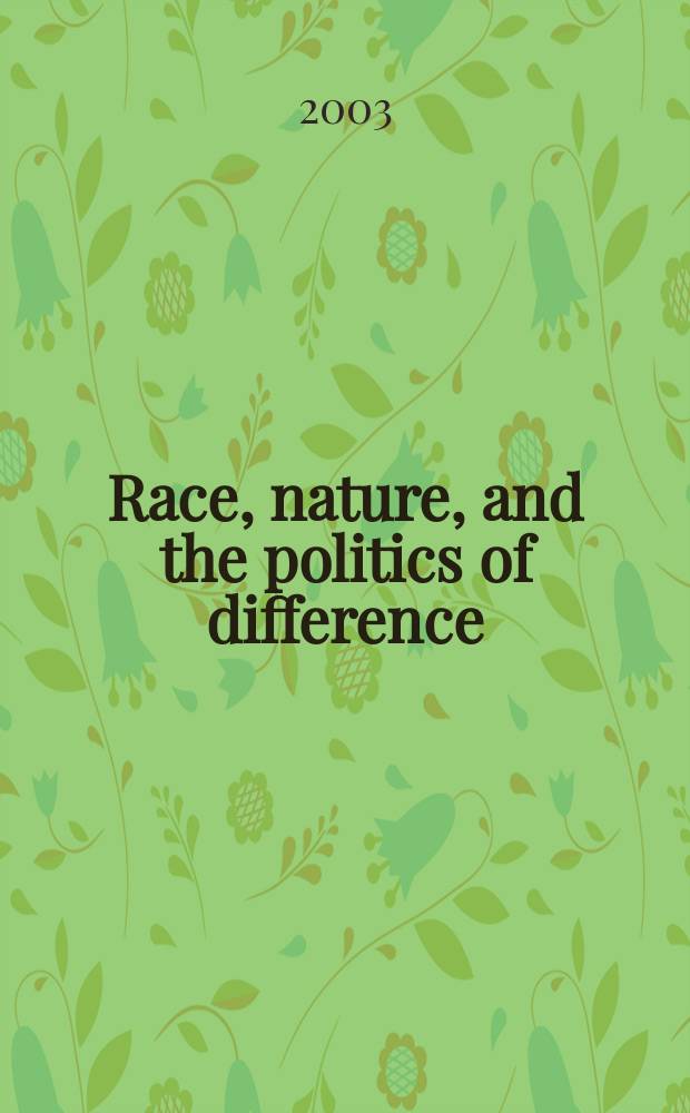 Race, nature, and the politics of difference = Раса, природа и политика различий