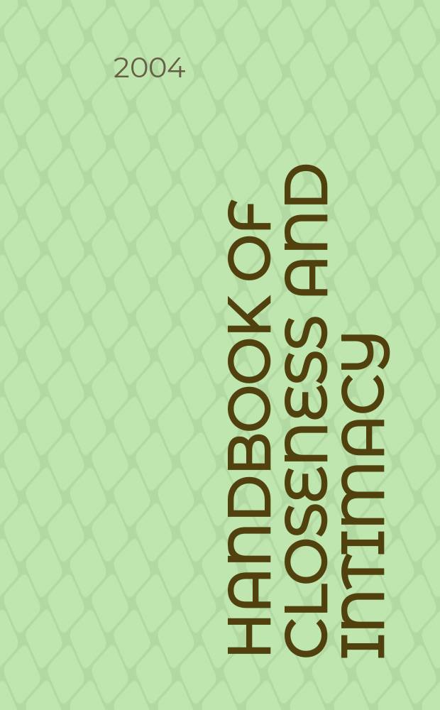 Handbook of closeness and intimacy = Руководство по близости и интимности