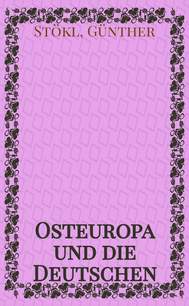 Osteuropa und die Deutschen : Geschichte u. Gegenwart einer spannungsreichen Nachbarschaft = Восточная Европа и немцы
