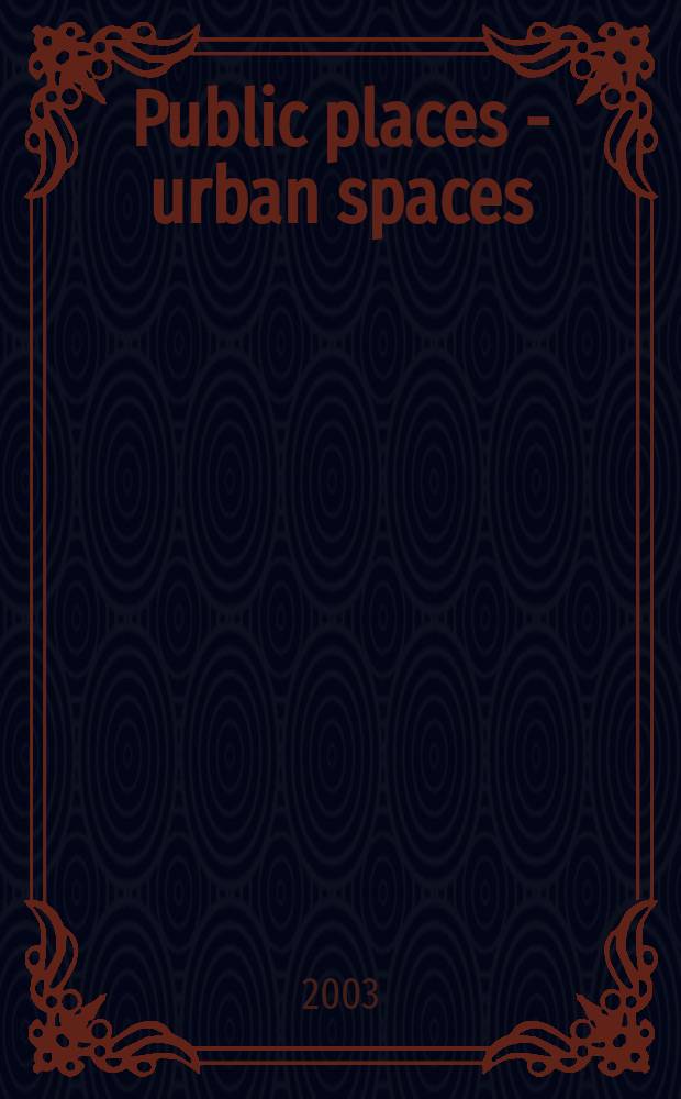 Public places - urban spaces : The dimensions of urban des = Общественные места городского пространства