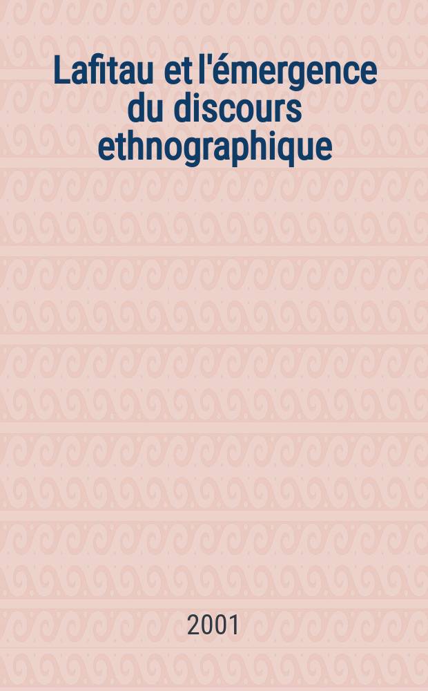Lafitau et l'émergence du discours ethnographique = Лафито выход из этнографических диспутов