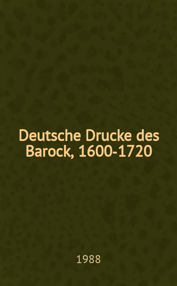 Deutsche Drucke des Barock, 1600-1720 : Kat. der Herzog August Bibl. Wolfenbüttel. Bd. 3 : A -K Helmst.(Theologica 2: R - Z)