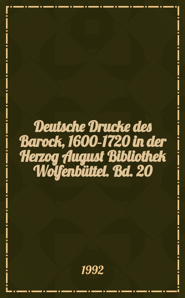 Deutsche Drucke des Barock, 1600-1720 in der Herzog August Bibliothek Wolfenbüttel. Bd. 20 : Quodlibetica nova