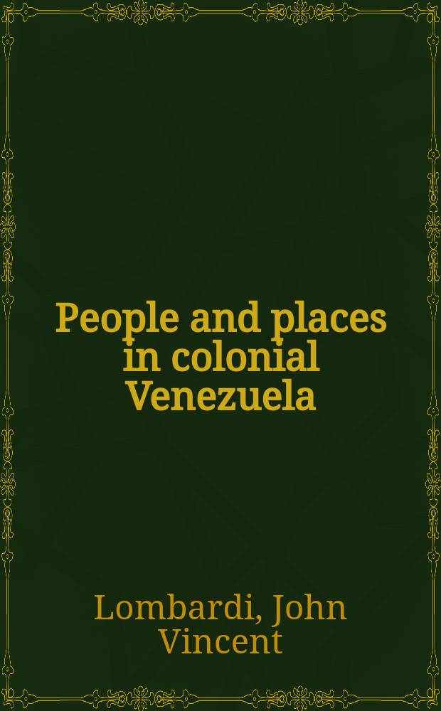 People and places in colonial Venezuela = Население и место в колониальной Венесуэле