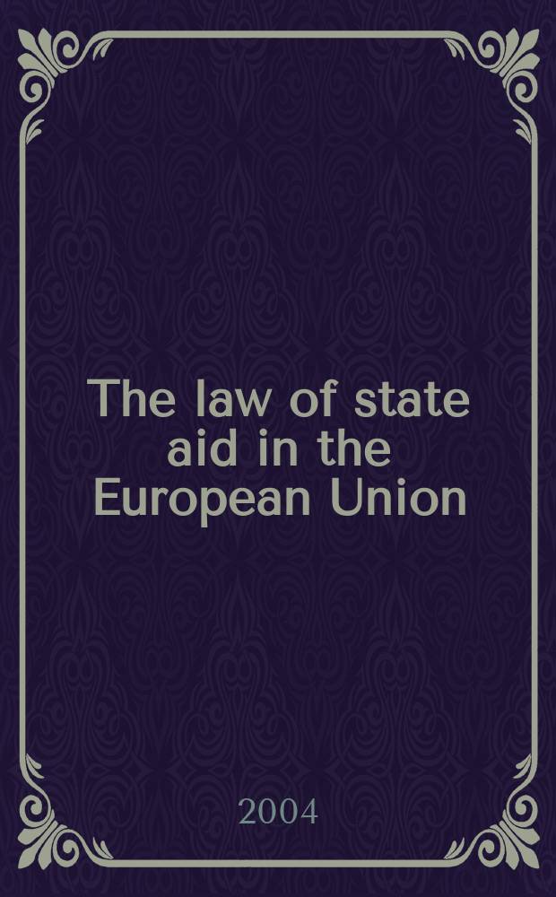 The law of state aid in the European Union = Законодательство по государственной поддержке в ЕС