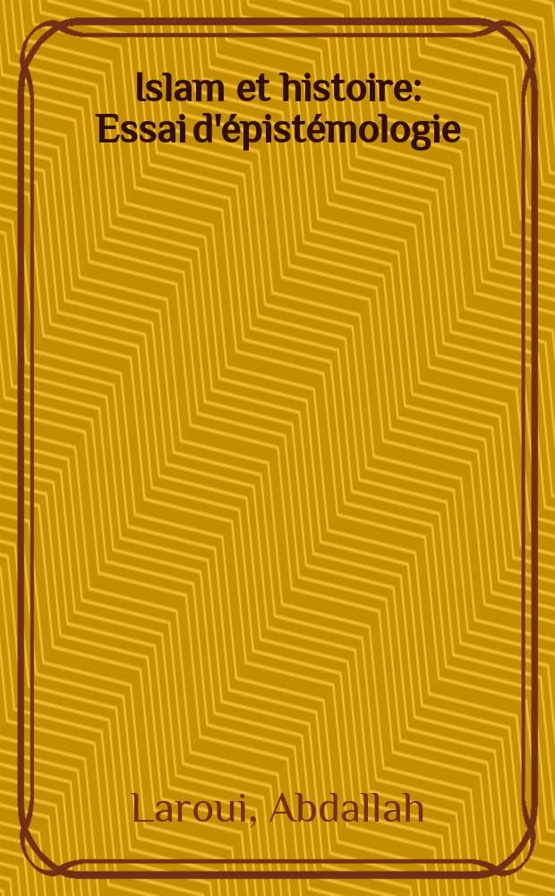 Islam et histoire : Essai d'épistémologie = Ислам и история