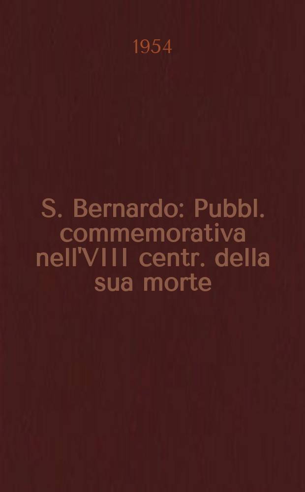 S. Bernardo : Pubbl. commemorativa nell'VIII centr. della sua morte = Святой Бернар