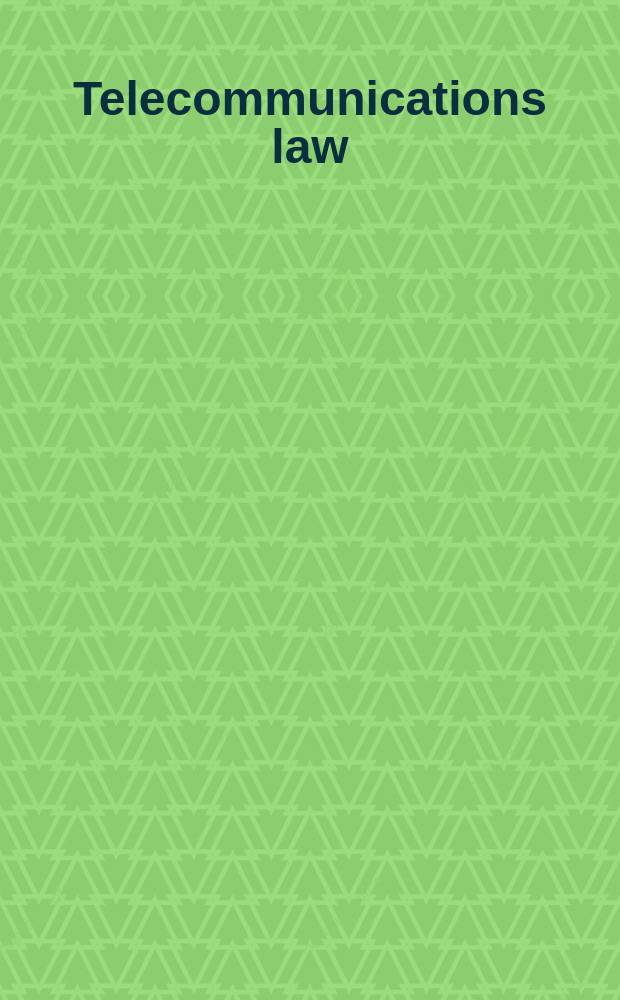 Telecommunications law = Телекоммуникационное право