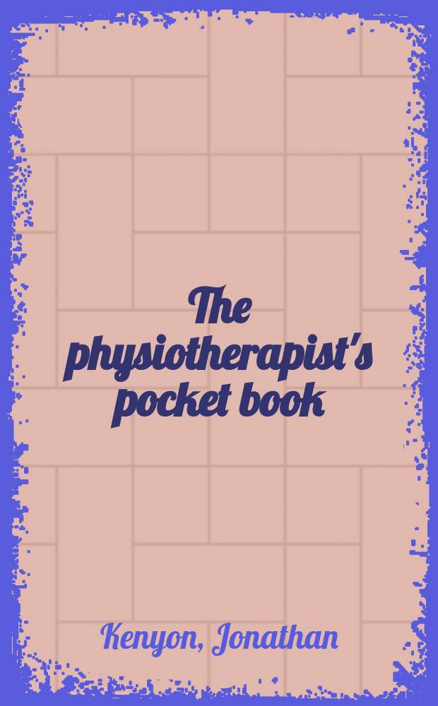 The physiotherapist's pocket book = Карманная книга физиотерапевта.