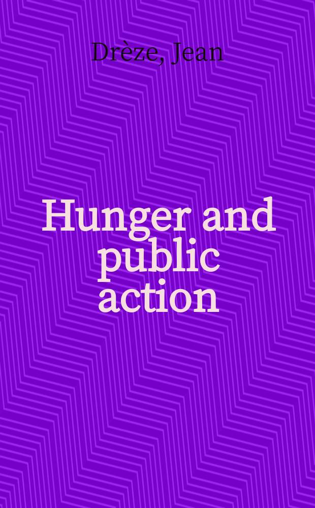 Hunger and public action = Голод и общественные действия