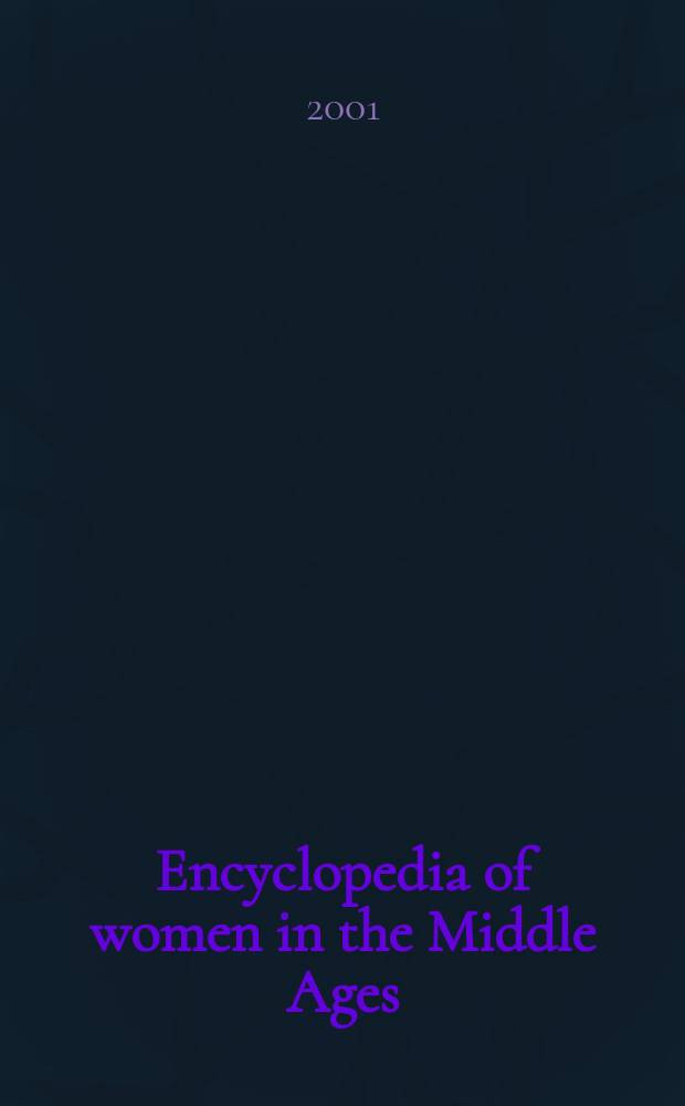 Encyclopedia of women in the Middle Ages = Энциклопедия женщин в средние века