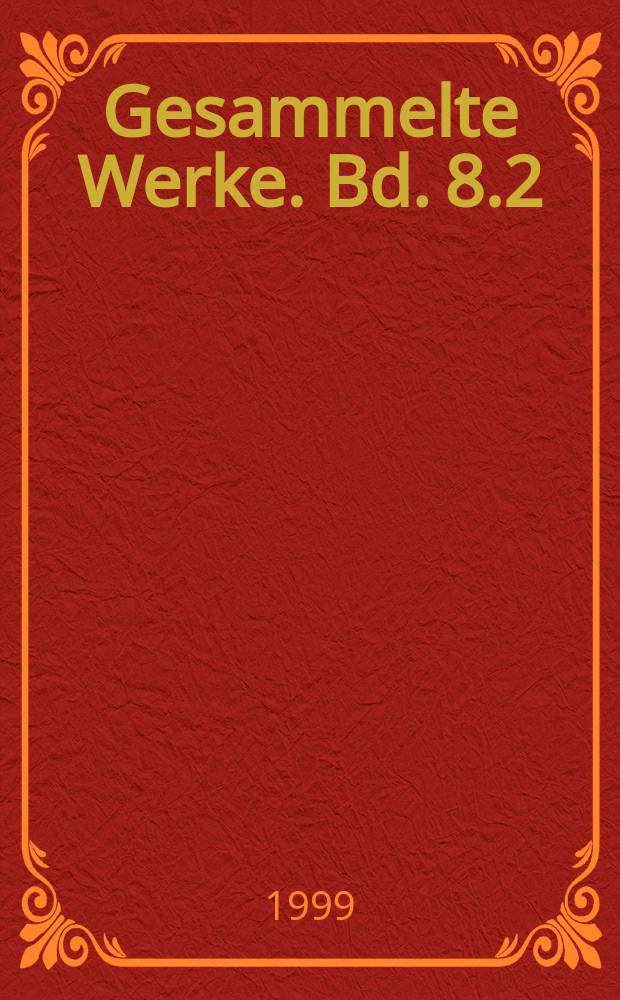 Gesammelte Werke. Bd. 8.2 : Isagoge historico-theologica ad theologiam universam singulasque eius partes, novis supplementis auctior