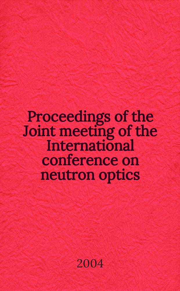 Proceedings of the Joint meeting of the International conference on neutron optics (NOP 2004) and the Third International workshop on position-sensitive neutron detectors (PSND 2004)