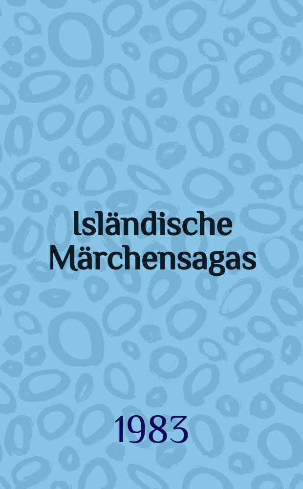 Isländische Märchensagas : Studien zur Prosalit. im spätmittelalterlichen Island = Исландские сказки-саги.Изучение прозаической литературы в позднем средневековье в Исландии