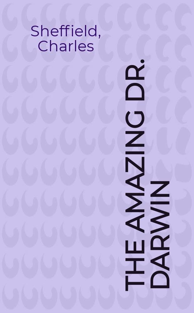 The amazing Dr. Darwin : A novel