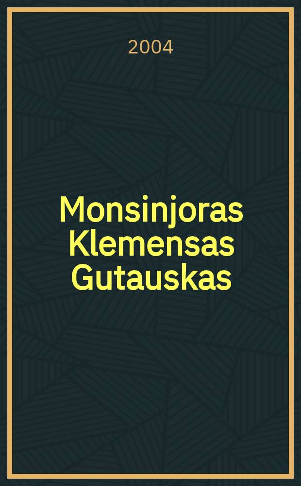 Monsinjoras Klemensas Gutauskas = Монсеньор Клеменсас Гутаускас