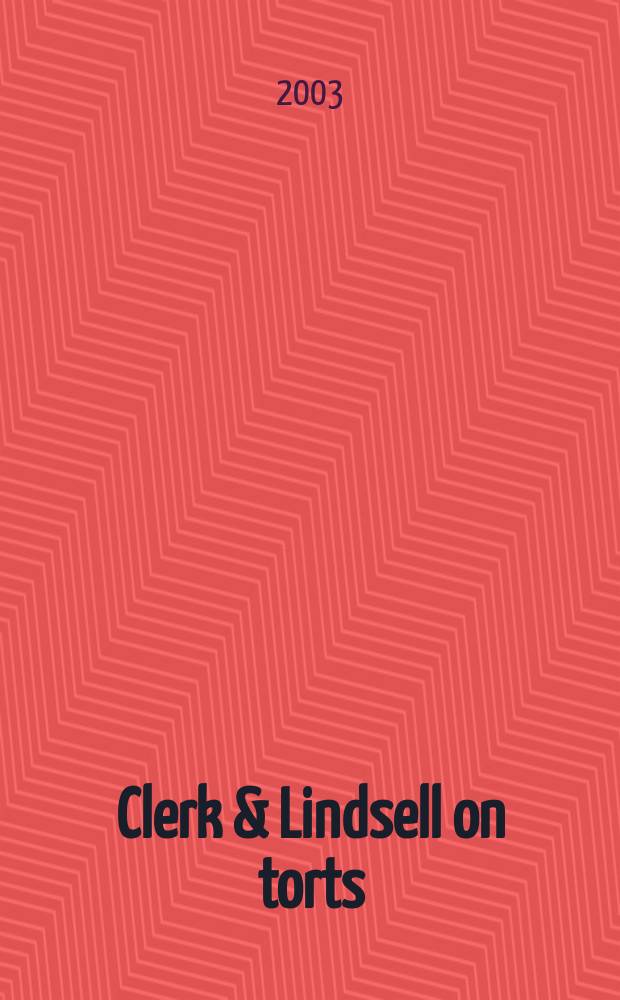 Clerk & Lindsell on torts = Гражданские правонарушения