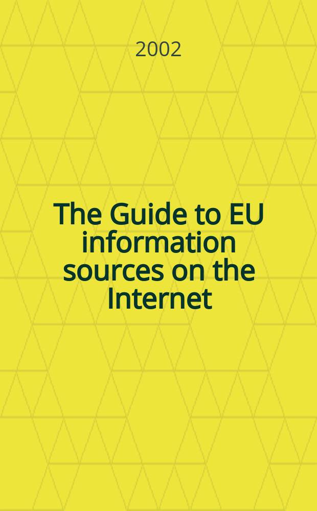 The Guide to EU information sources on the Internet : [The Beige book. 2nd ed : [2002]