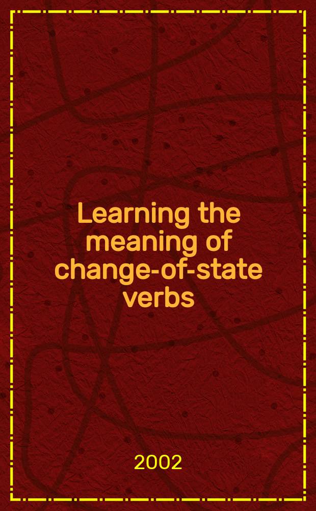 Learning the meaning of change-of-state verbs : A case study of Germ. child lang = Изучение значения глаголов изменения состояния