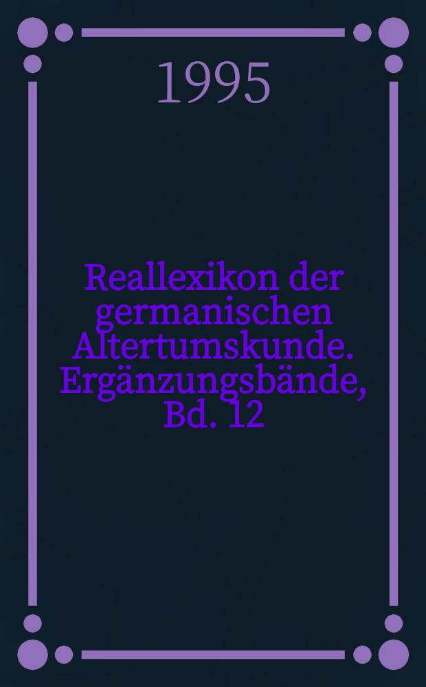 Reallexikon der germanischen Altertumskunde. Ergänzungsbände, Bd. 12 : Von Ågedal bis Malt = От Огедаля до Мальта