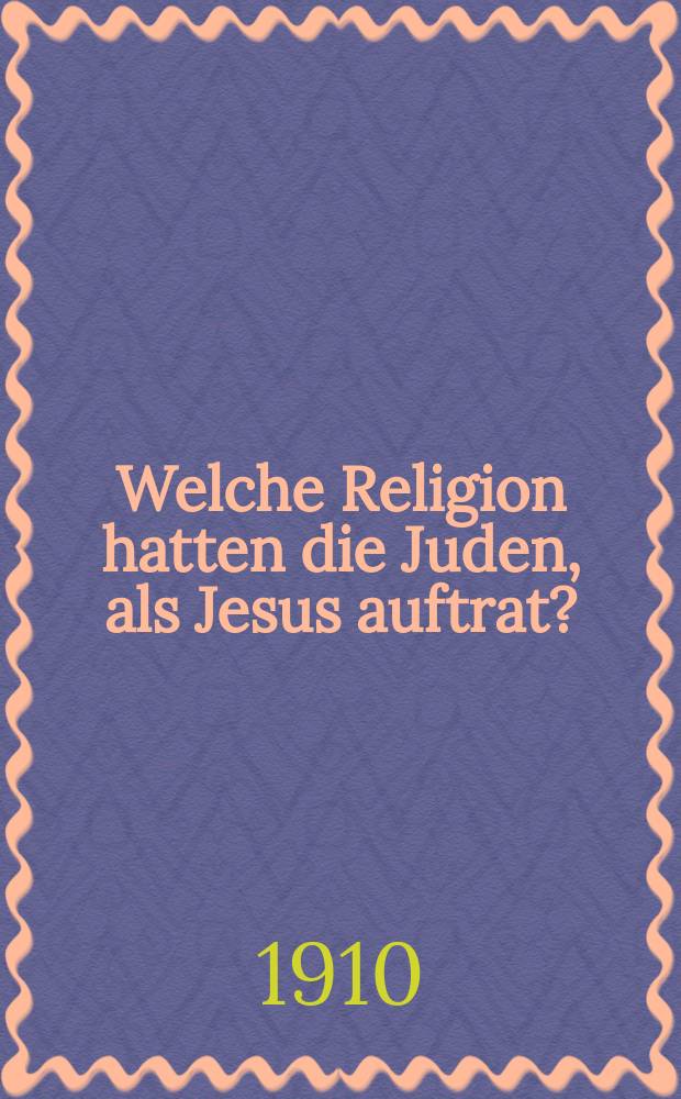 Welche Religion hatten die Juden, als Jesus auftrat? = Какая религия была у евреев до Иисуса?