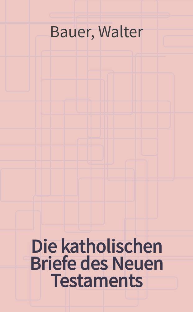 Die katholischen Briefe des Neuen Testaments = Соборные послания Нового Завета