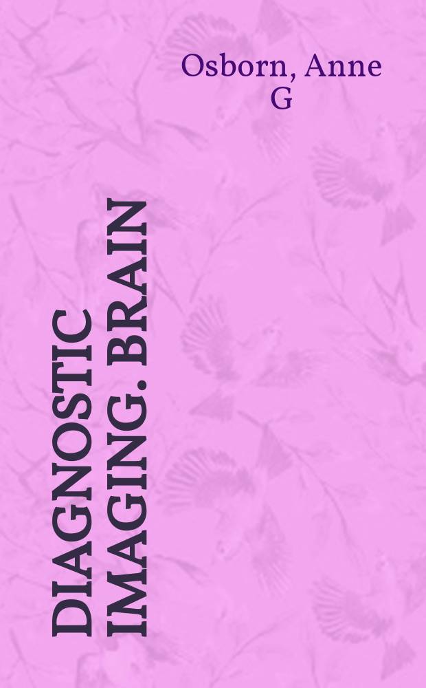 Diagnostic imaging. Brain = Диагностическое изображение головного мозга.