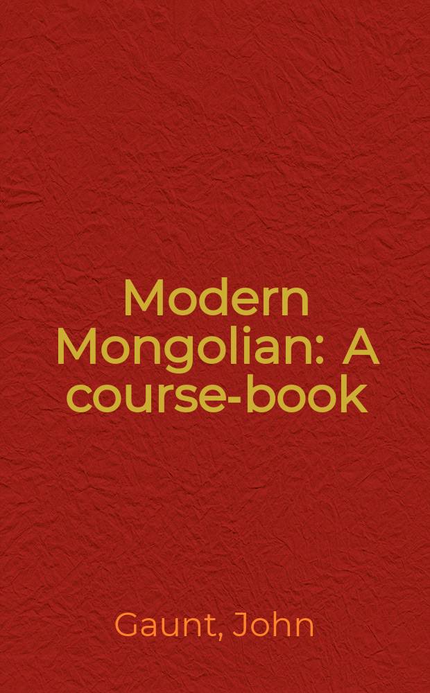 Modern Mongolian : A course-book = Современный монгольский язык