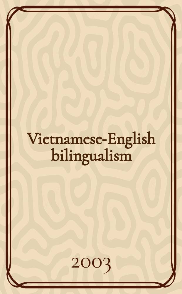 Vietnamese-English bilingualism : Patterns of code-switching = Вьетнамско-английский билингвизм