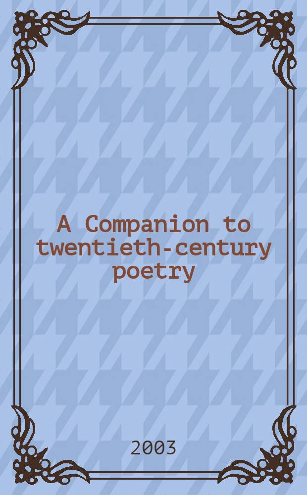 A Companion to twentieth-century poetry = Поэзия 20 века.Справочники