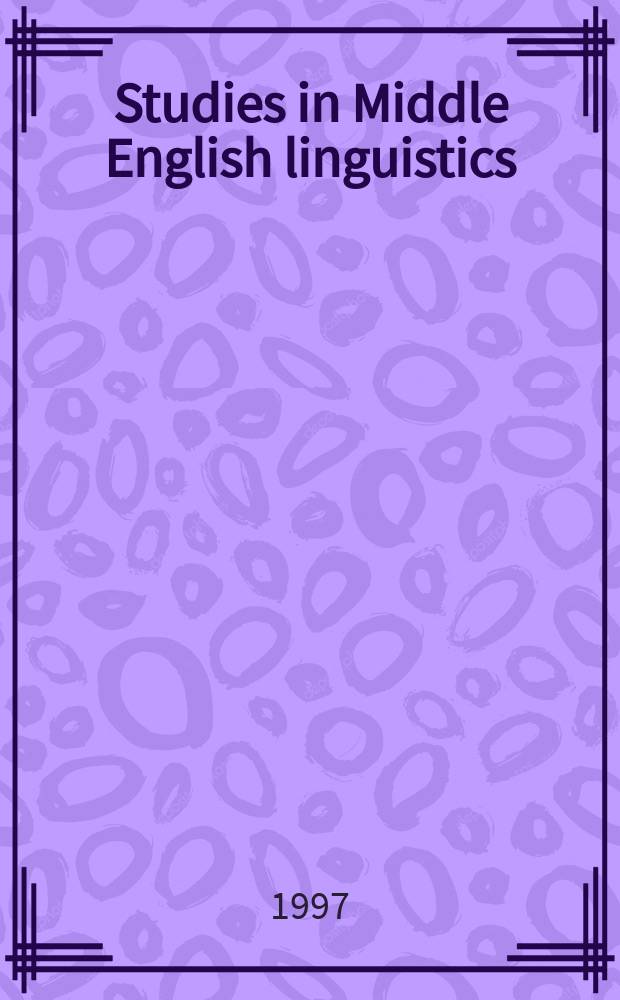 Studies in Middle English linguistics : Based on the papers presented at the Intern. conf. on Middle English held in Poland, Apr. 13-16, 1994 = Работы по лингвистике среднеанглийского языка