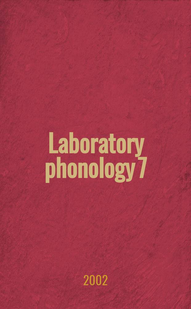Laboratory phonology 7 : Based on the papers of the Seventh Conf. on laboratory phonology held at the Univ. of Nijmegen a. the Max Planck inst. for psycholinguistics from 28 June 2000 = Лаборатория фонологии