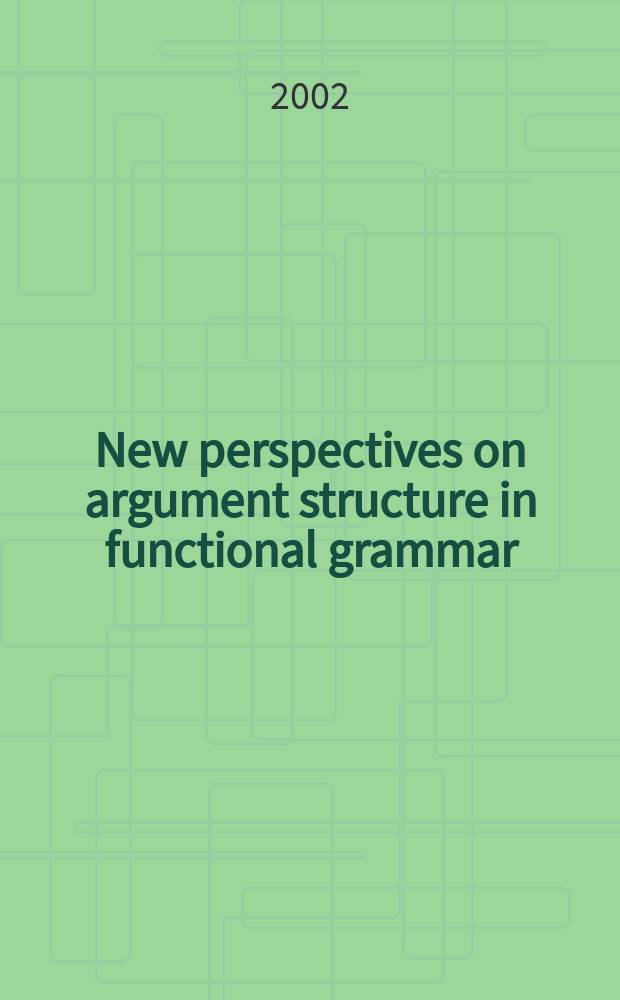 New perspectives on argument structure in functional grammar = Новый взгляд на структуру аргумента в функциональной грамматике