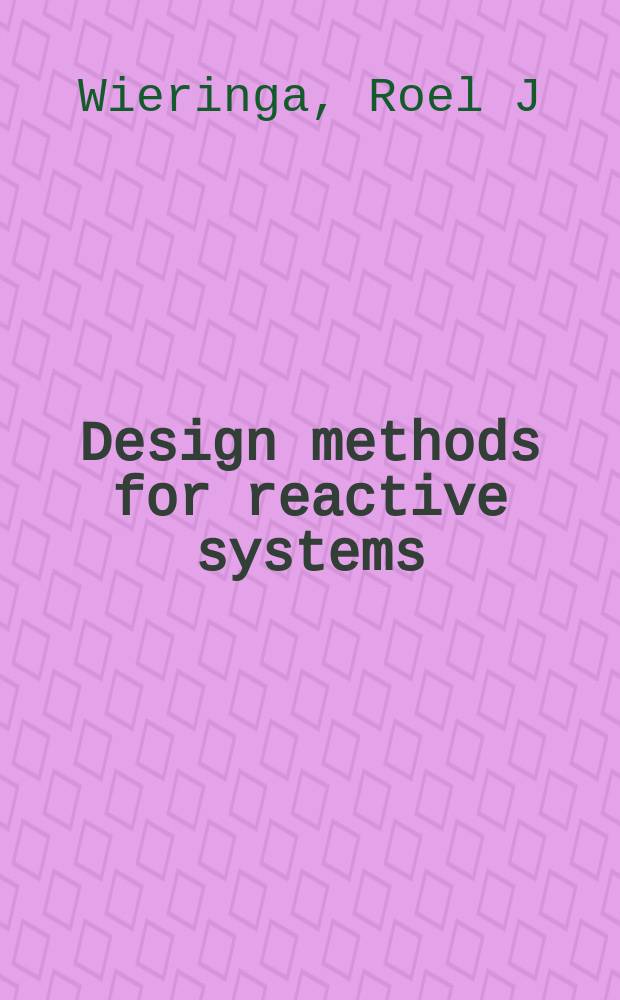 Design methods for reactive systems : Yourdon, statemate, a. the UML