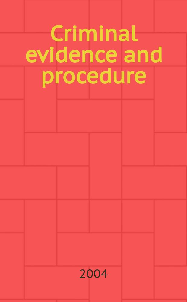 Criminal evidence and procedure: the essential framework = Доказательство и процесс: важные основы