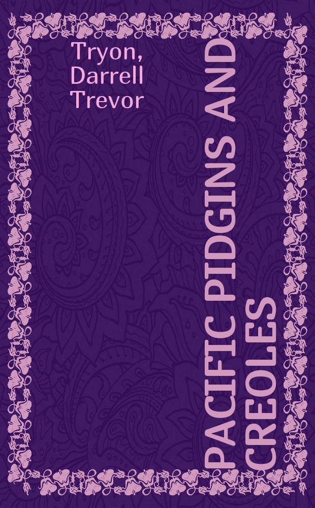 Pacific pidgins and creoles : Origins, growth a. development = Пиджины и креольские языки островов Тихого океана