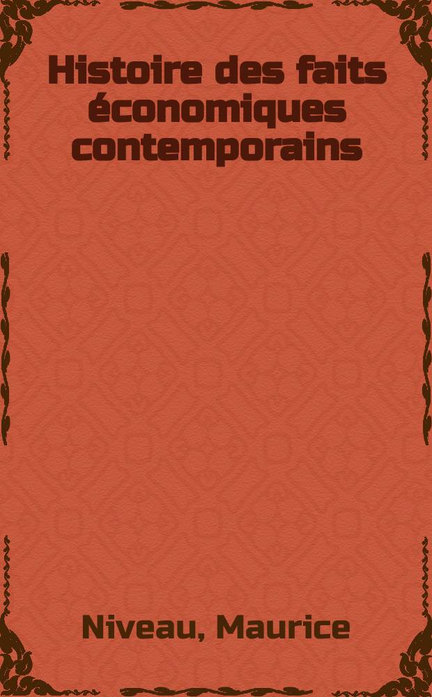 Histoire des faits économiques contemporains = История современной экономики