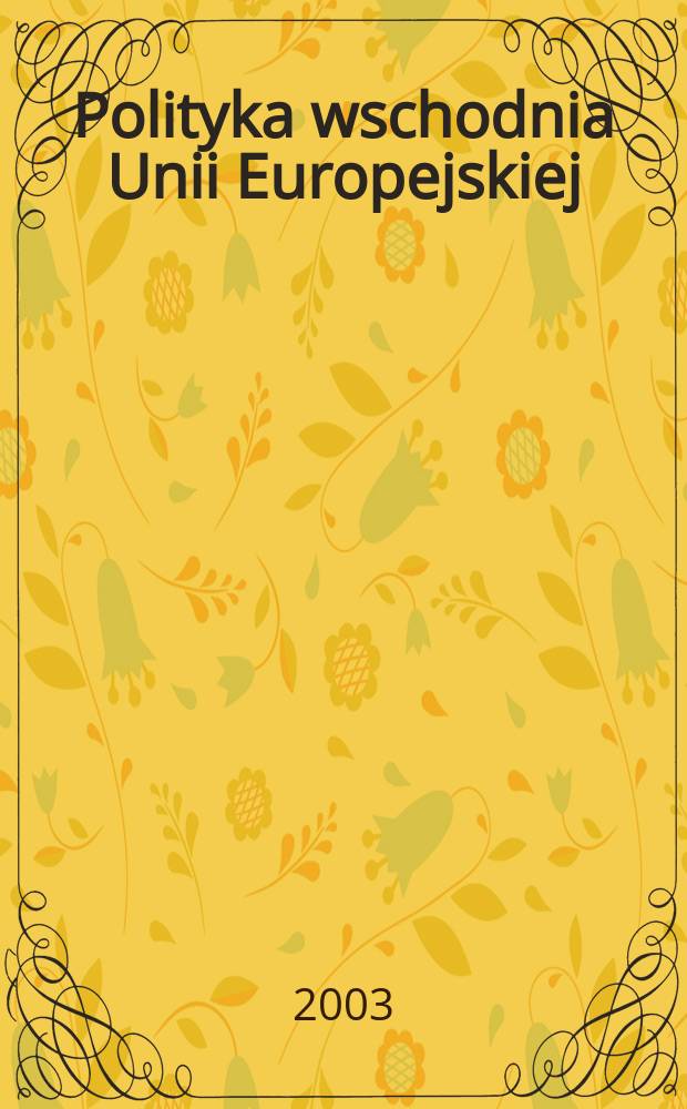 Polityka wschodnia Unii Europejskiej: perspektywa krájów wyszehradzkich = Eastern policy of the EU: the visegrad countries' perspektive = Восточная политика ЕС