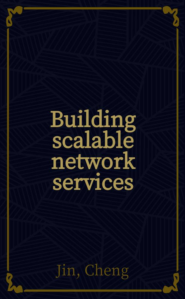 Building scalable network services: theory and practice