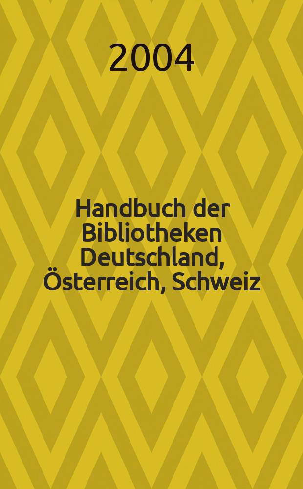Handbuch der Bibliotheken Deutschland, Österreich, Schweiz = Путеводитель библиотек Австрии,Германии,Швейцарии