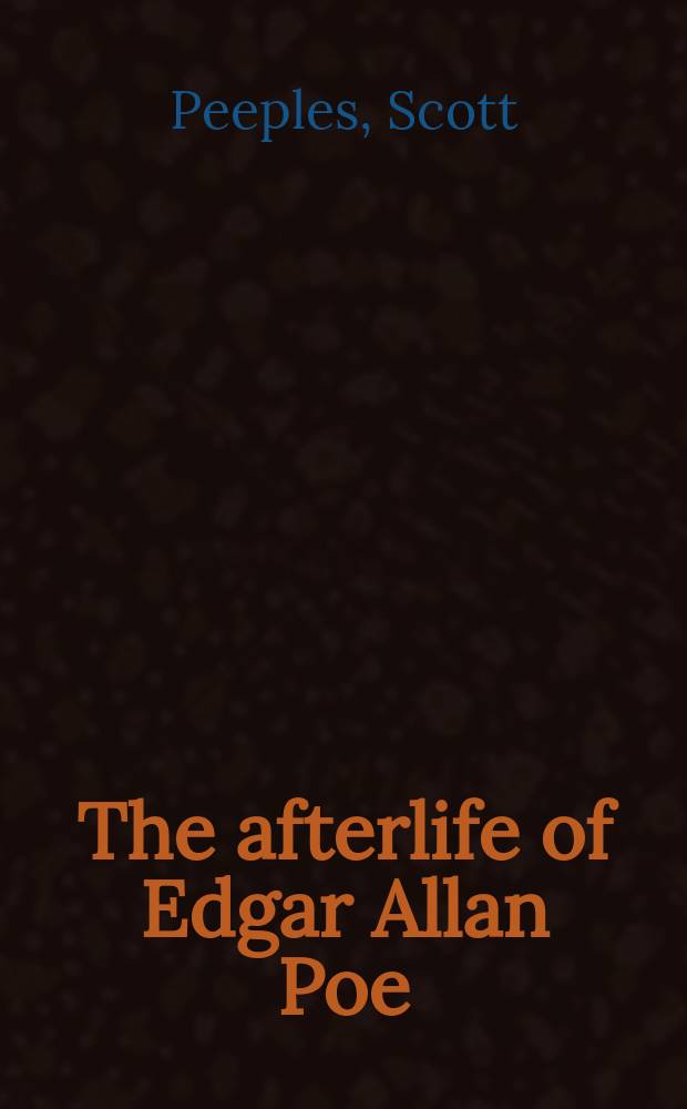 The afterlife of Edgar Allan Poe = Загробная жизнь Эдгара Алана По