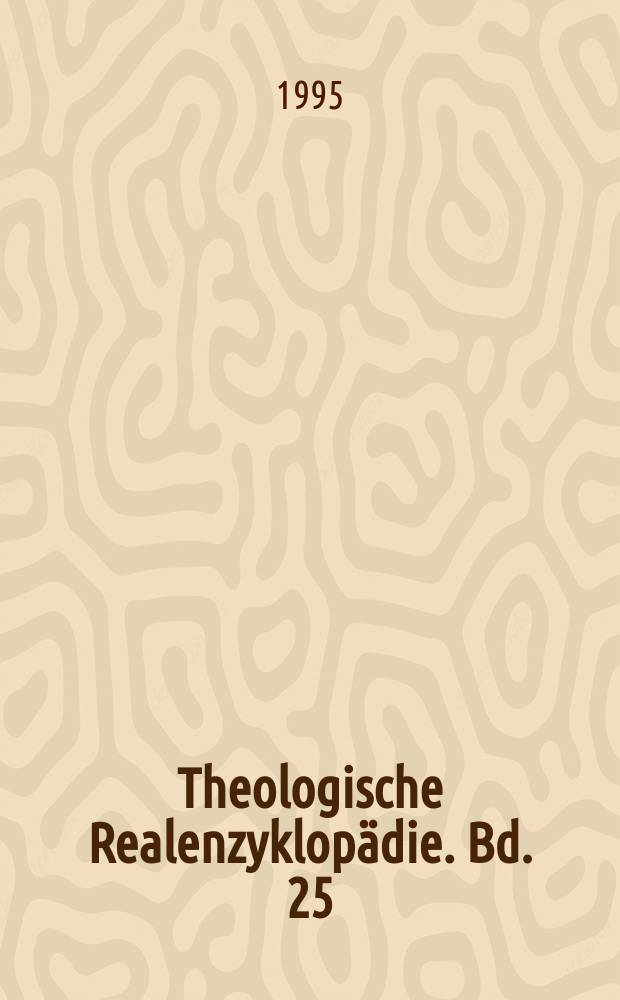Theologische Realenzyklop&auml;die. Bd. 25 : Ochino - Parapsychologie