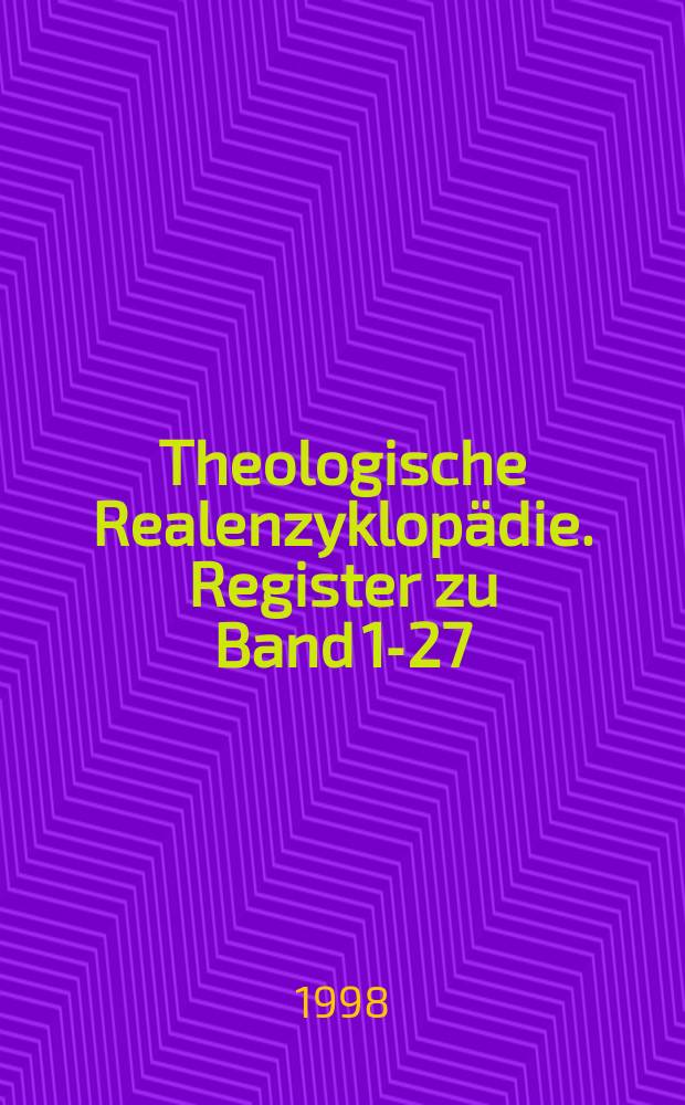 Theologische Realenzyklopädie. Register zu Band 1-27