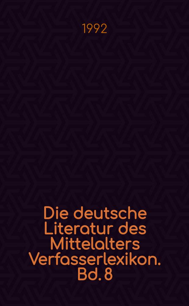 Die deutsche Literatur des Mittelalters Verfasserlexikon. Bd. 8 : "Revaler Rechtsbuch" - Sittich, Erhard