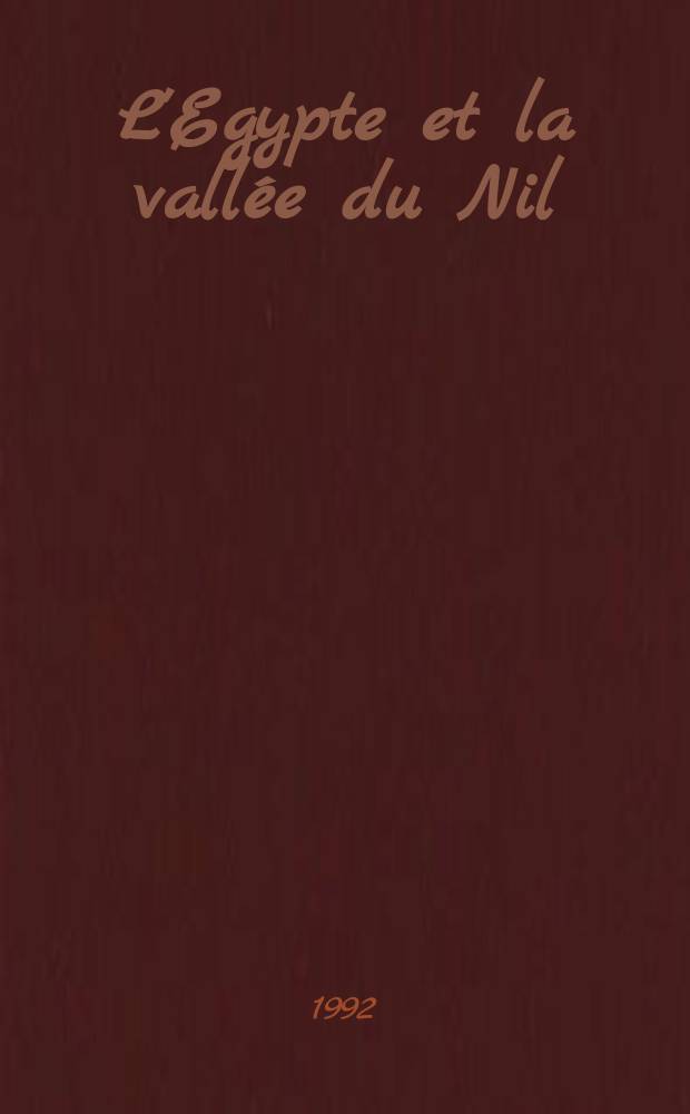 L'Egypte et la vallée du Nil = Египет и долина Нила