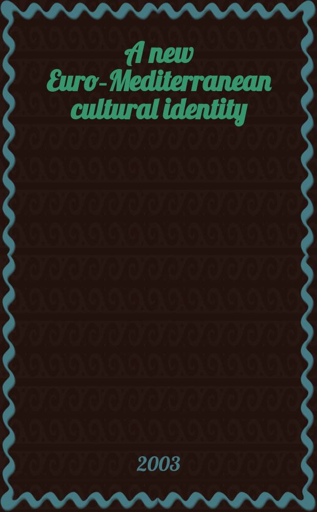 A new Euro-Mediterranean cultural identity = Новая Евро-Средиземноморская культурная идентичность