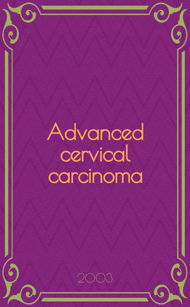 Advanced cervical carcinoma: clinical and prognostic aspects : Proefschr = Карцинома шейки матки: клинические и прогностические аспекты.